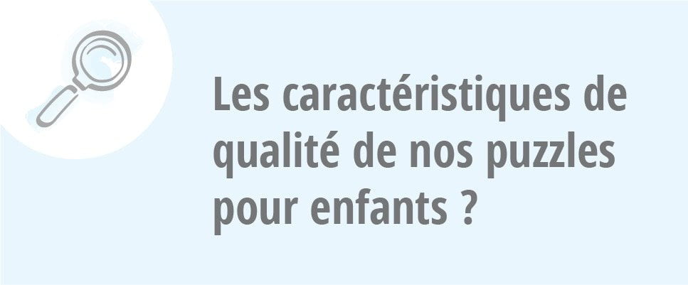 Les points principaux de qualité pour les puzzles enfants