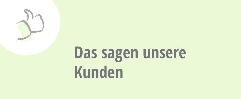 Das sagen unsere Kunden
